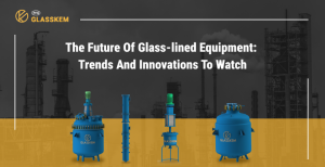 The-Future-Of-Glass-lined-Equipment